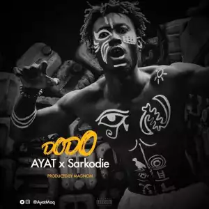 AYAT - DODO ft. Sarkodie (Prod. by Magnom)